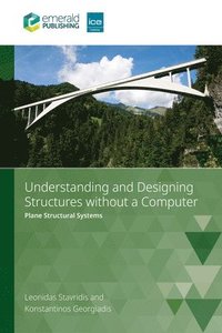 bokomslag Understanding and Designing Structures without a Computer
