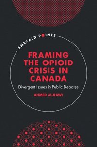bokomslag Framing the Opioid Crisis in Canada