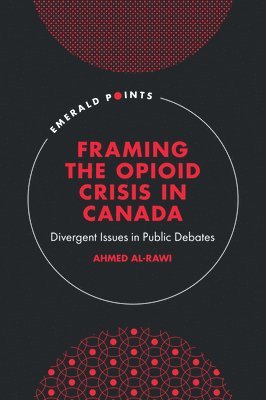 bokomslag Framing the Opioid Crisis in Canada