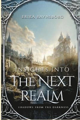 Erika Ravnsborg - Insights into the Next Realm, Häftad