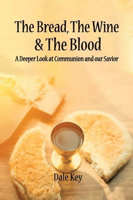 The Bread, The Wine & The Blood 1