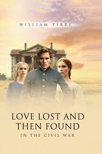 bokomslag Love Lost and Then Found in the Civil War