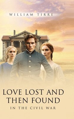 bokomslag Love Lost and Then Found in the Civil War