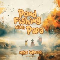 bokomslag Pond Fishing with Papa (Store Edition)