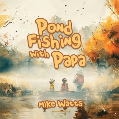 Mike Watts - Pond Fishing with Papa (Store Edition), Häftad