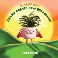 bokomslag Bailey Braves New Beginnings