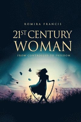 bokomslag 21st Century Woman: From Controlled to Freedom