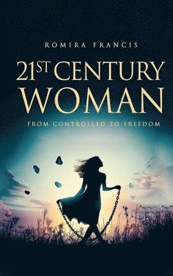 21st Century Woman: From Controlled to Freedom 1