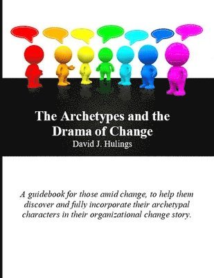 David J Hulings, David J. Hulings - Archetypes and the Drama of Change, Häftad