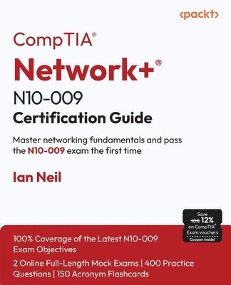 Ian Neil - CompTIA® Network+® N10-009 Certification Guide, Häftad