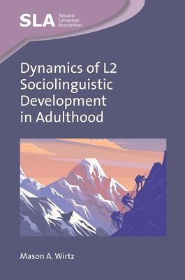 Dynamics of L2 Sociolinguistic Development in Adulthood 1