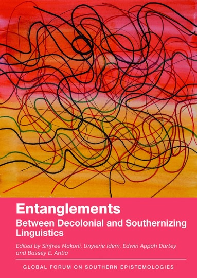 Sinfree Makoni, Unyierie Idem, Edwin Appah Dartey, Bassey E. Antia - Entanglements, Häftad