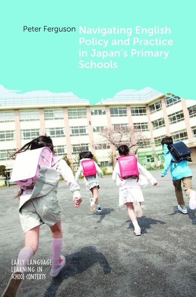 Peter Ferguson - Navigating English Policy and Practice in Japan’s Primary Schools, Inbunden