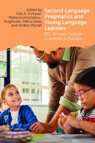 Gila A. Schauer, Maria Economidou-Kogetsidis, Milica Savić, Anders Myrset - Second Language Pragmatics and Young Language Learners, Häftad