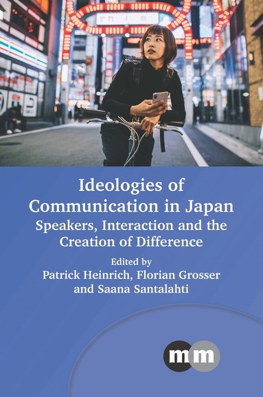 Patrick Heinrich, Florian Grosser, Saana Santalahti - Ideologies of Communication in Japan, Häftad