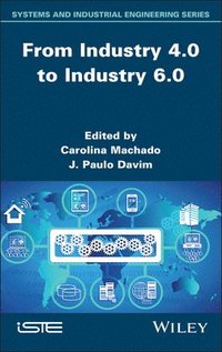 bokomslag From Industry 4.0 to Industry 6.0