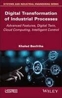 Khaled Benfriha - Digital Transformation of Industrial Processes: Advanced Features, Digital Twin, Cloud Computing, Intelligent Control, Inbunden
