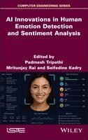 Padmesh Tripathi, Mritunjay Rai, Seifedine Kadry, Padmesh Tripathi, Mritunjay Rai, Seifedine Kadry - AI Innovations in Human Emotion Detection and Sentiment Analysis, Inbunden. Tillgänglighet: Lägg i varukorg