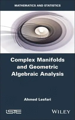 Ahmed Lesfari - Complex Manifolds and Geometric Algebraic Analysis, Inbunden. Tillgänglighet: Lägg i varukorg