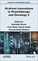 Abhishek Kumar, Priya Batta, Sachin Ahuja, Pramod Singh Rathore - AI-driven Innovations in Physiotherapy and Oncology 5, Inbunden