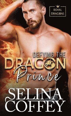 Selina Coffey - Defying The Dragon Prince, Inbunden