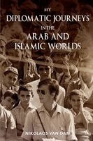 Nikolaos van Dam - My Diplomatic Journeys in the Arab and Islamic worlds, Häftad. Tillgänglighet: Lägg i varukorg