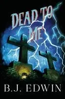 B.J. Edwin - Dead to me, Häftad. Tillgänglighet: Lägg i varukorg