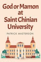 Patrick Masterson - God or Mamon at Saint Chinian University, Häftad