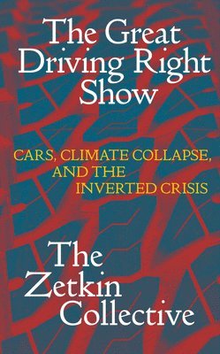 The Zetkin Collective - Great Driving Right Show, Häftad