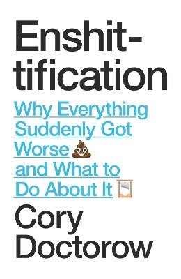 Cory Doctorow - Enshittification, Inbunden