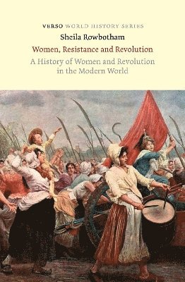 Sheila Rowbotham - Women, Resistance and Revolution, Häftad
