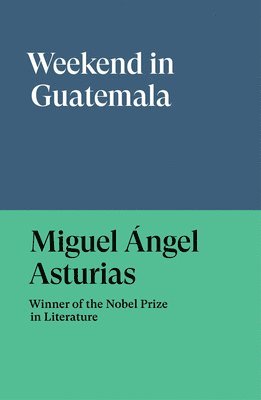 Miguel Angel Asturias - Weekend in Guatemala, Häftad