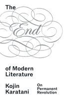 Kojin Karatani, Hiroki Yoshikuni, Jonathan E. Abel, Yoshiki Tajiri - End of Modern Literature, Häftad