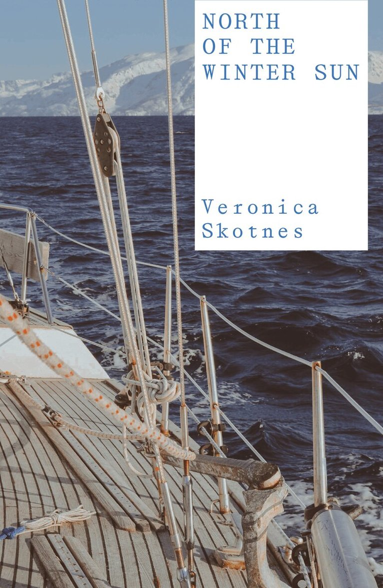 Veronica Skotnes - North of the Winter Sun, Häftad