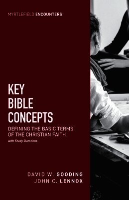 David W Gooding, John Lennox - Key Bible Concepts, Häftad