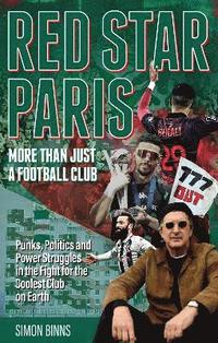 bokomslag Red Star Paris, More Than Just a Football Club