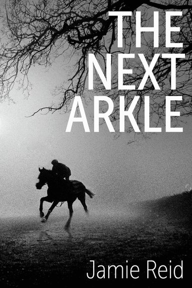 Jamie Reid - Next Arkle, Inbunden