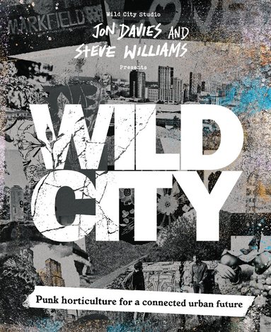 Jon Davies, Steve Williams - Wild City, Inbunden