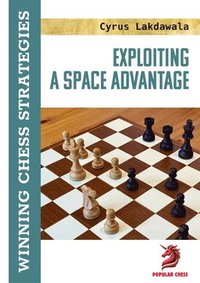 bokomslag Exploiting a Space Advantage: Winning Chess Strategies