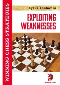 bokomslag Exploiting Weaknesses: Winning Chess Strategies