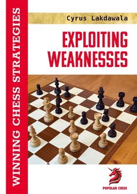 bokomslag Exploiting Weaknesses: Winning Chess Strategies