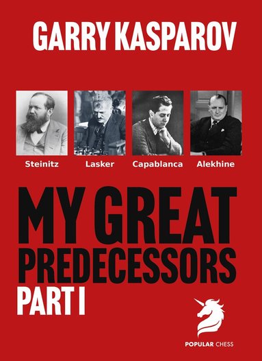 Garry Kasparov - My Great Predecessors 1, Inbunden