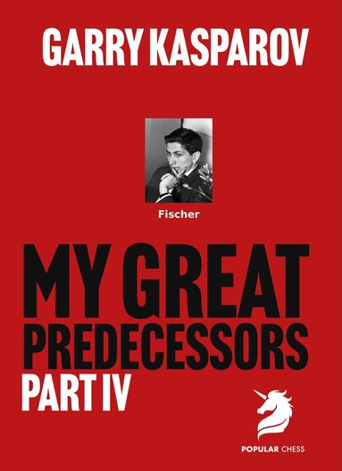 Garry Kasparov - My Great Predecessors 4, Inbunden