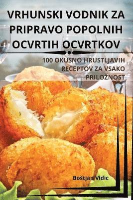 Vrhunski Vodnik Za Pripravo Popolnih Ocvrtih Ocvrtkov 1