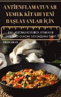 Ciler Aslan, CILER ASLAN - Antİenflamatuvar Yemek Kİtabi Yenİ BaŞlayanlar İçİn, Inbunden