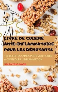 bokomslag Livre de Cuisine Antiinflammatoire Pour Les Débutants