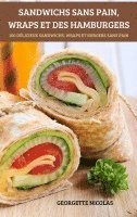 bokomslag Sandwichs Sans Pain, Wraps Et Des Hamburgers