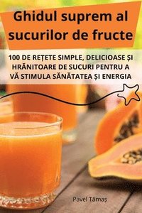 bokomslag Ghidul suprem al sucurilor de fructe