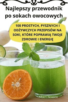 Najlepszy przewodnik po sokach owocowych 1