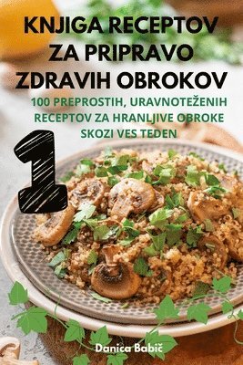 Knjiga Receptov Za Pripravo Zdravih Obrokov 1